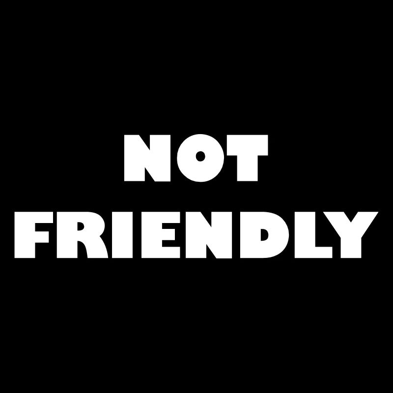 Not Friendly