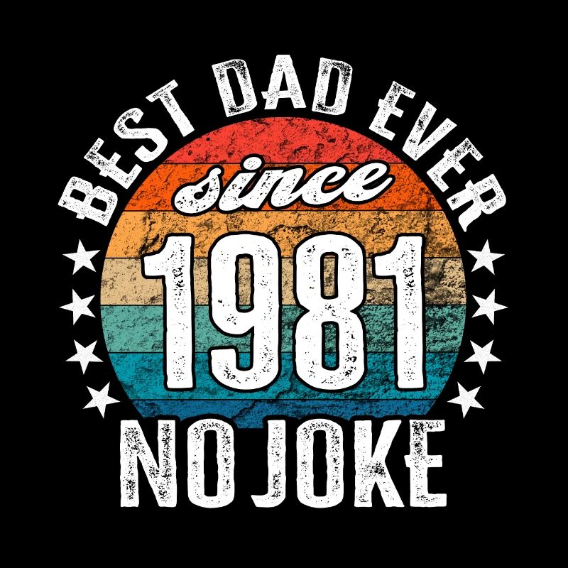 Bester Papa der Welt seit 1981 No Joke