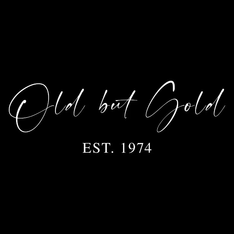 Old but Gold Est. 1974 Script Typography Gift
