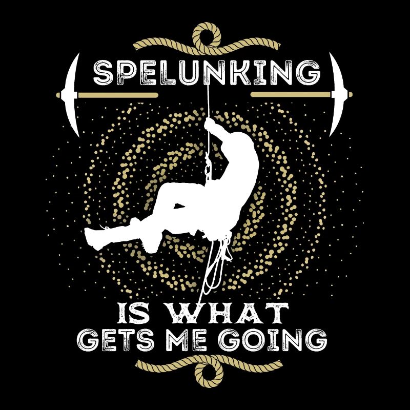 Speleologist, Spelunking, Speleology, Proverb