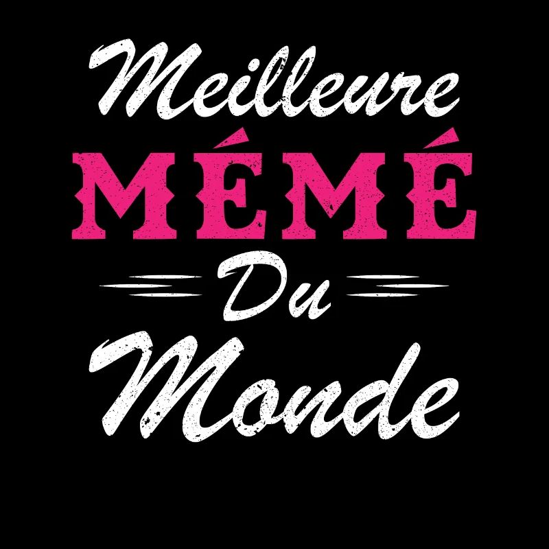 Cadeau Mémé Meilleure Mémé du Monde