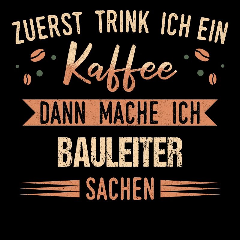 Bauleiter Bauleiterin Bauarbeiter Beruf Spruch