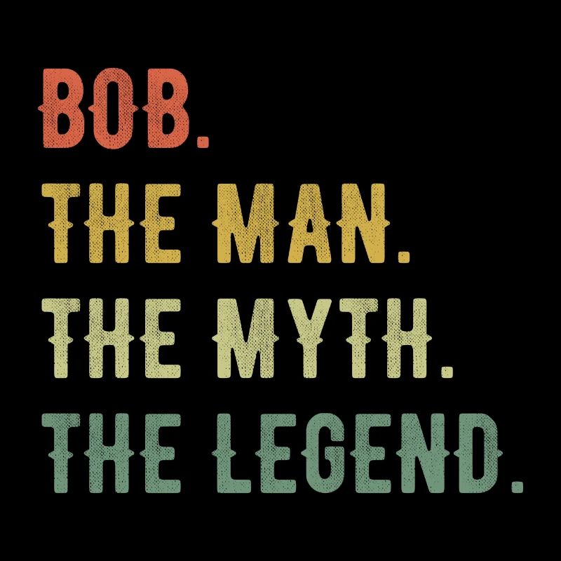 Robert Bob Vorname Kurzform Man Myth Legend
