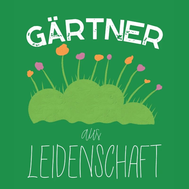 Lustiger Gartenspruch: Gärtner aus Leidenschaft!