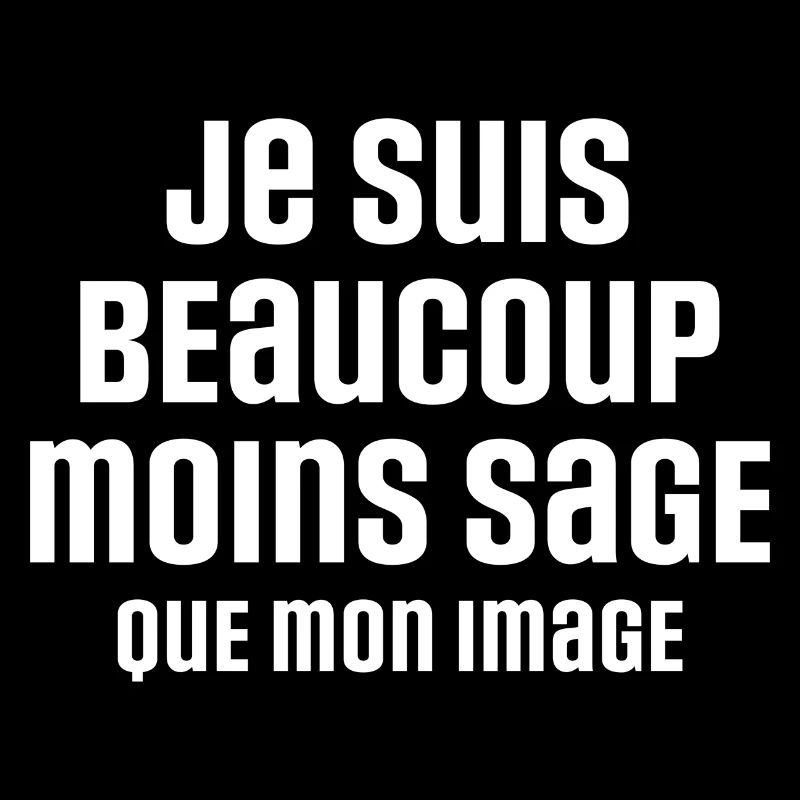 Je suis beaucoup moins sage que mon image