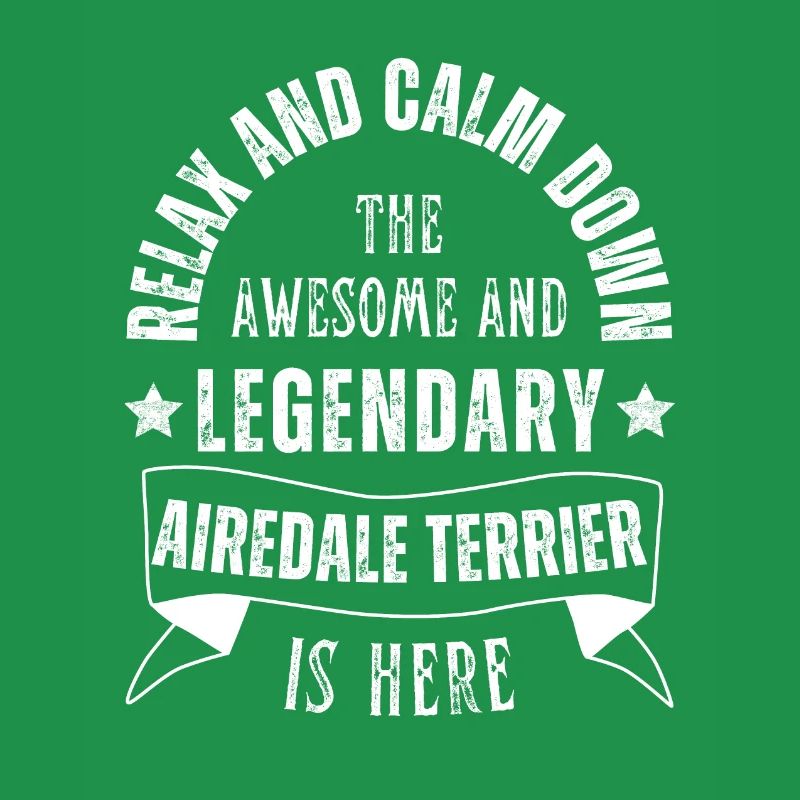 Relax my legendary Airedale Terrier is here Retro