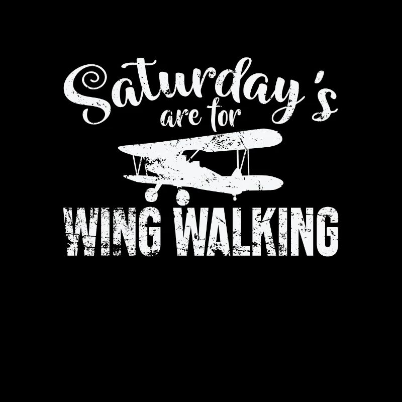 Saturday's are for Wing Walking Hobby
