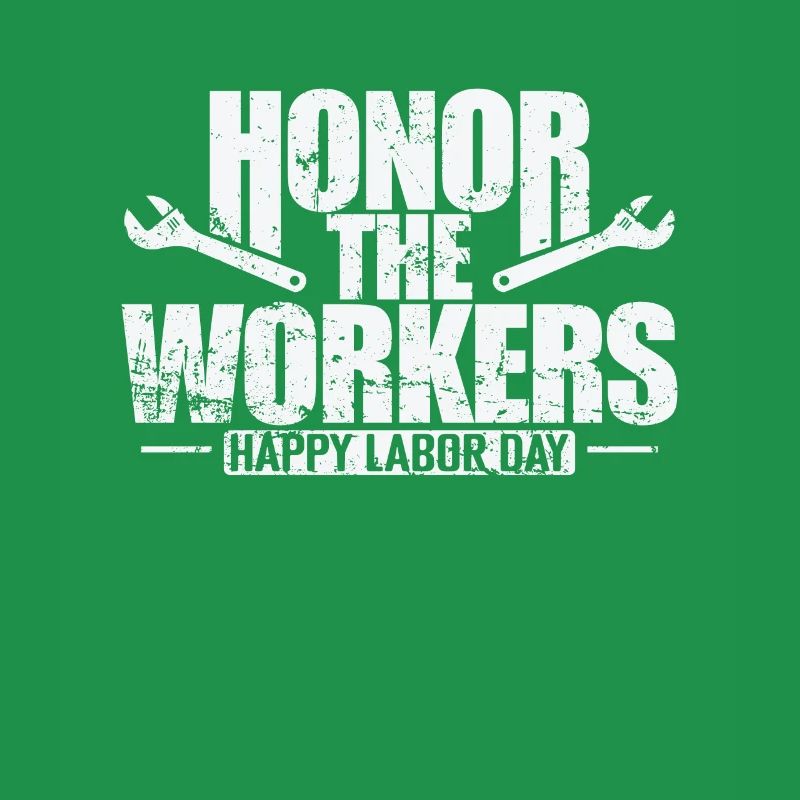 Honor the Workers Happy Labor Day