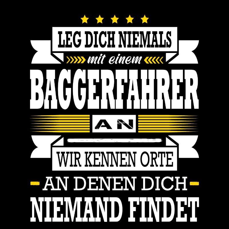 Leg Dich Niemals Mit Einem Baggerfahrer An Bagger