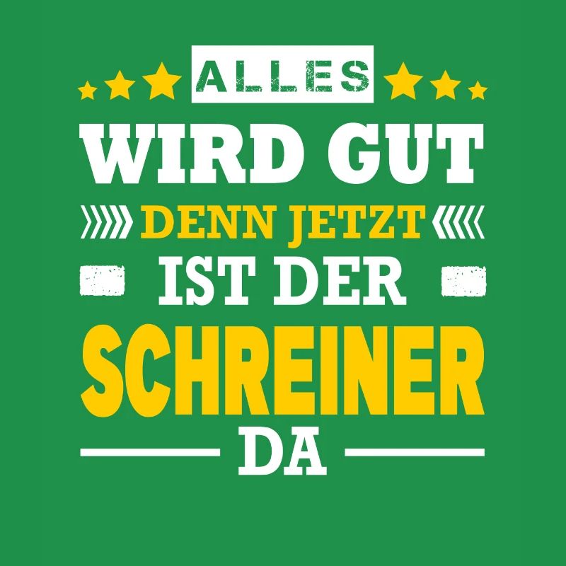 Alles Wird Gut Denn Jetzt Ist Der Schreiner Da