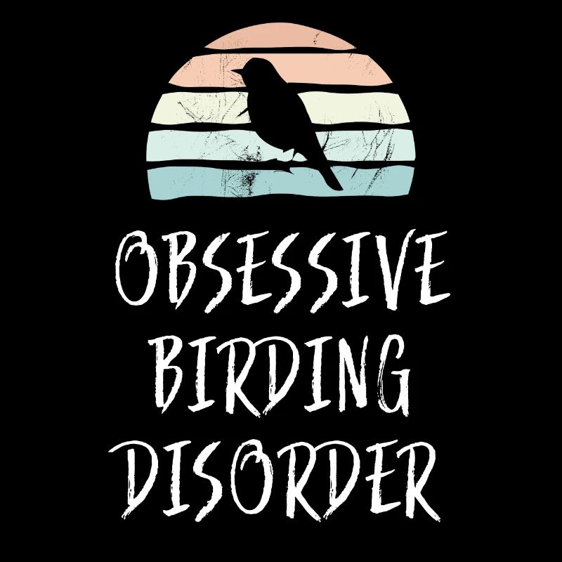 Obsessive Birding Disorder Funny Birdwatching Gift