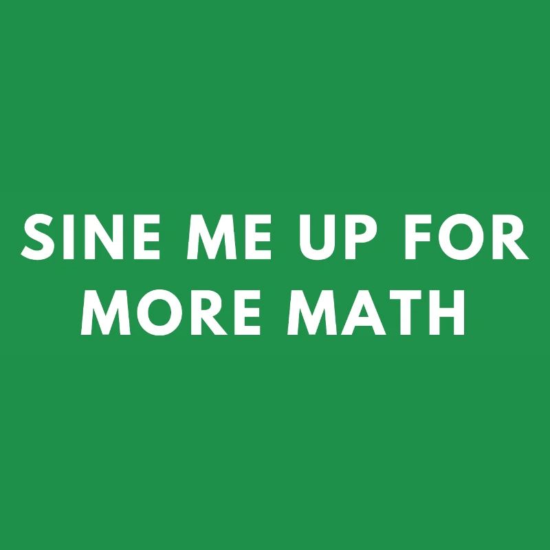 Funny Trigonometry Quote | Math Lovers Gifts