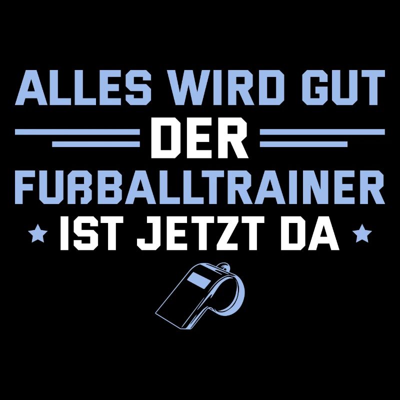 Fußball Alles wird gut Fußballtrainer