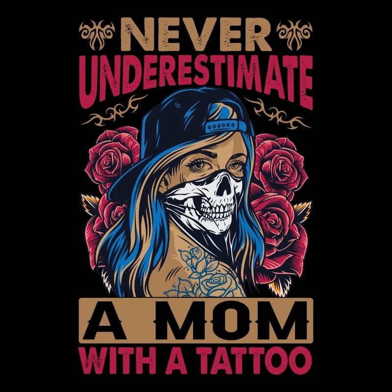 Never Underestimate A Mom With A Tattoo - Funny -