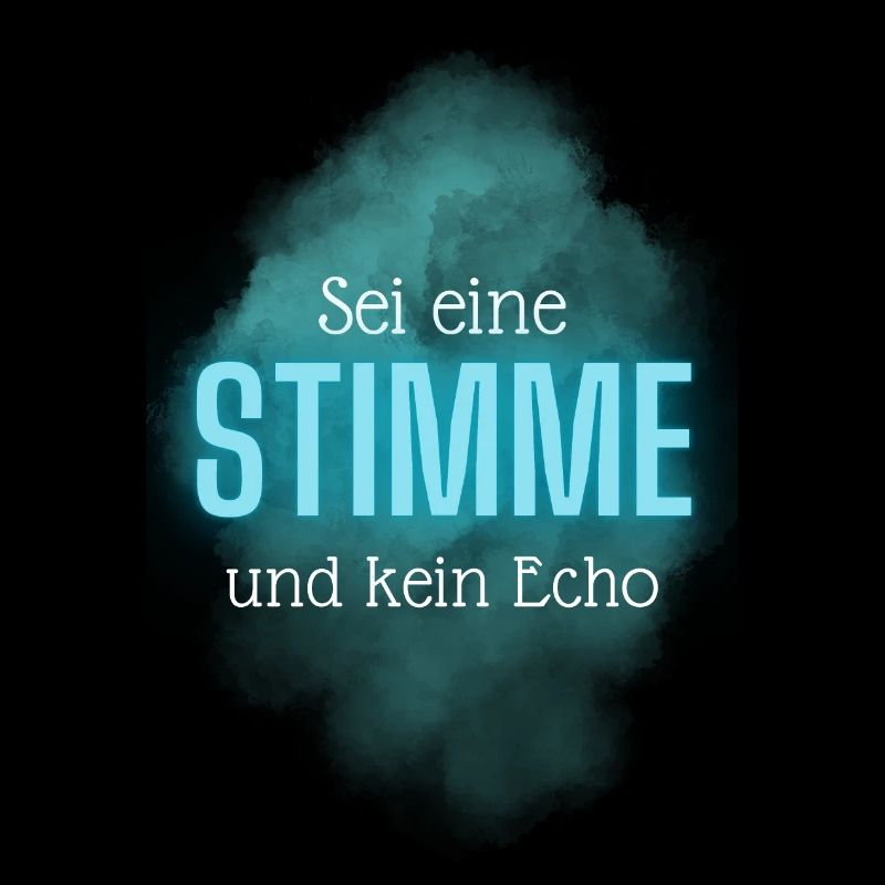 Sei eine STIMME und kein Echo