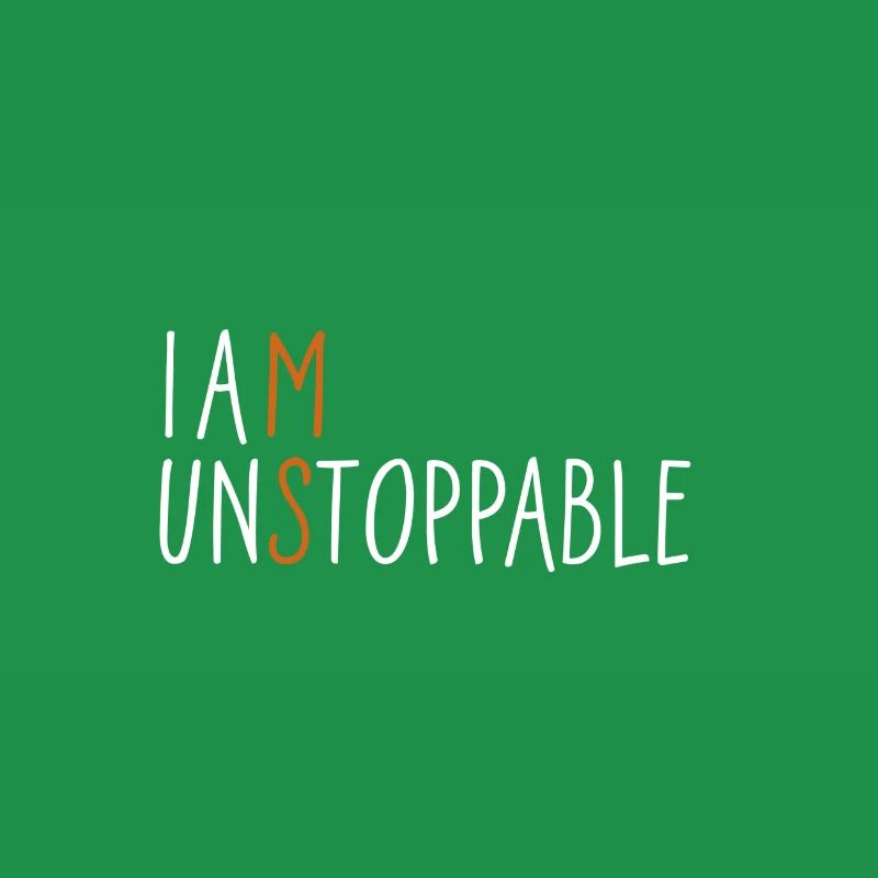 I am unstoppable