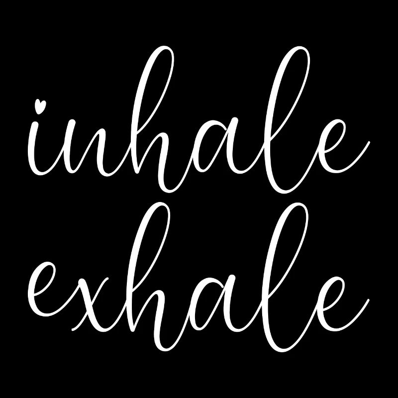 Inhale Exhale