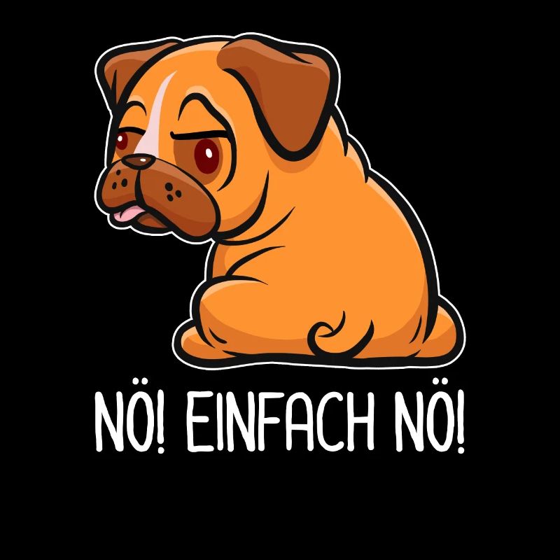 Nö, einfach Nö! - Mops - Spruch