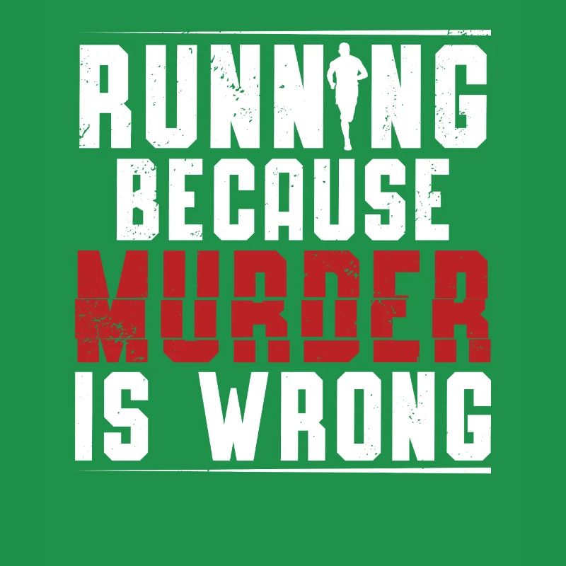 Running Because Murder Is Wrong Läufer Marathon