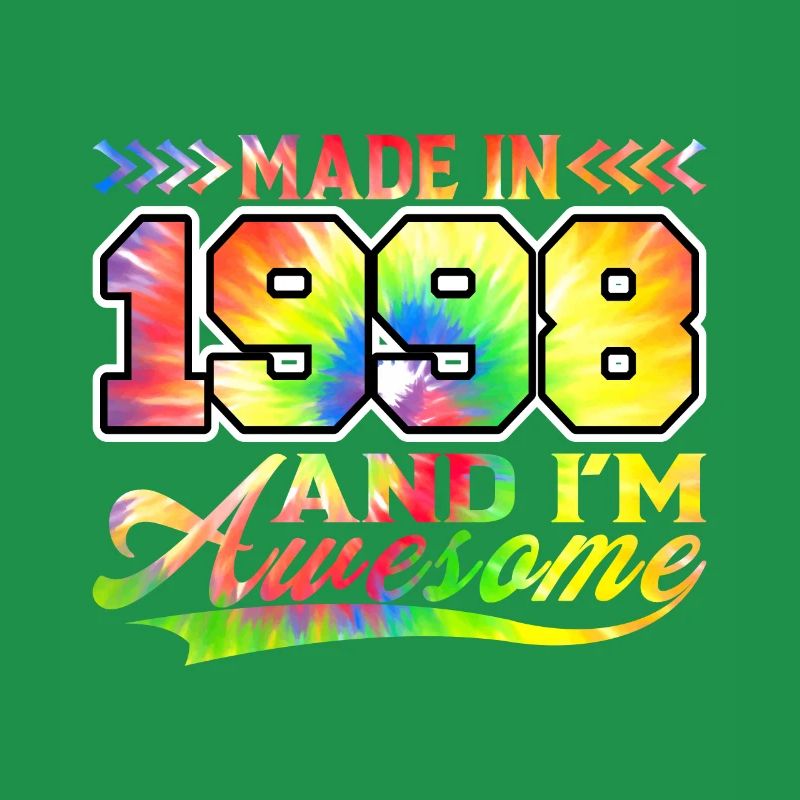 Made In 1998 Und Ich Bin Awesome Tie Dye Bunte
