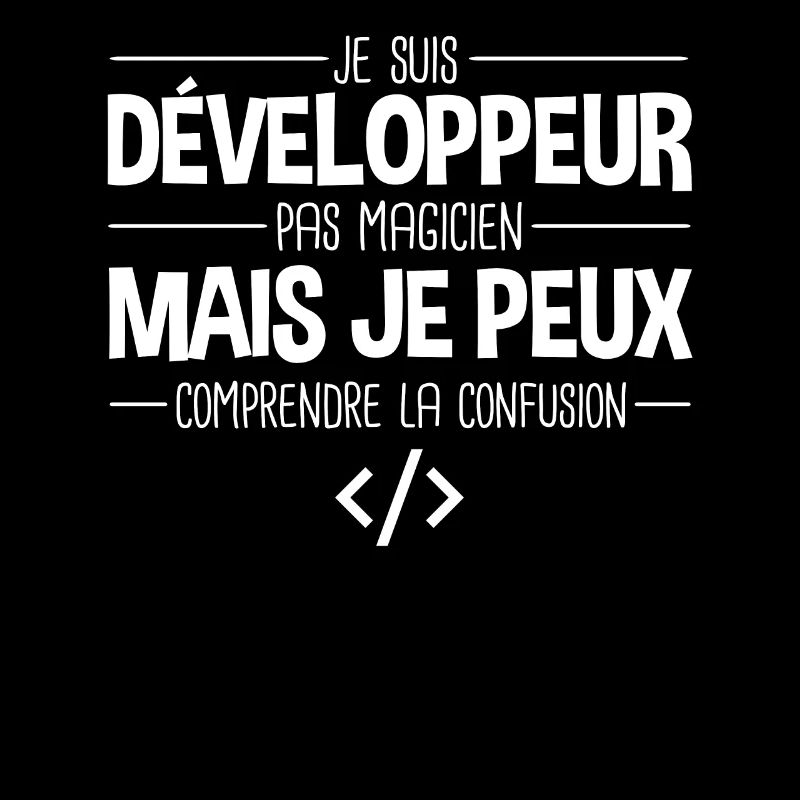 Je suis développeur humour programmeur codeur code