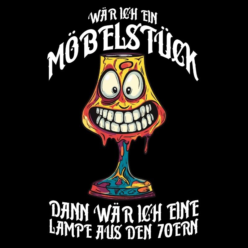 Wär ich ein Möbelstück wär ich eine Lampe aus...