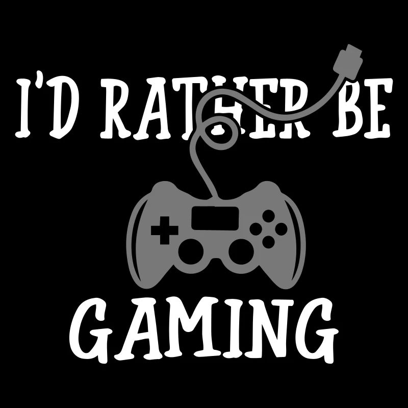I'd Rather Be Gaming