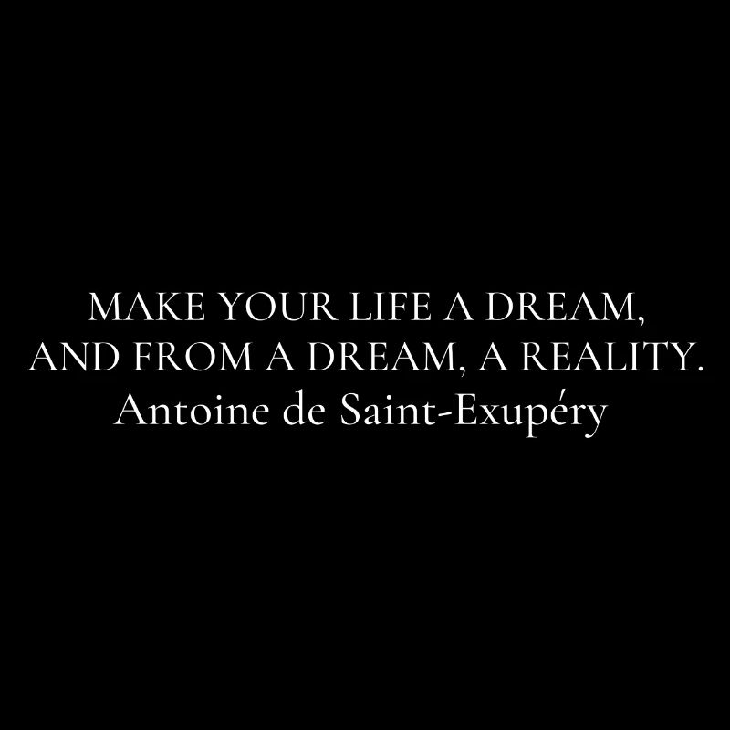Quote "make your life a dream..."