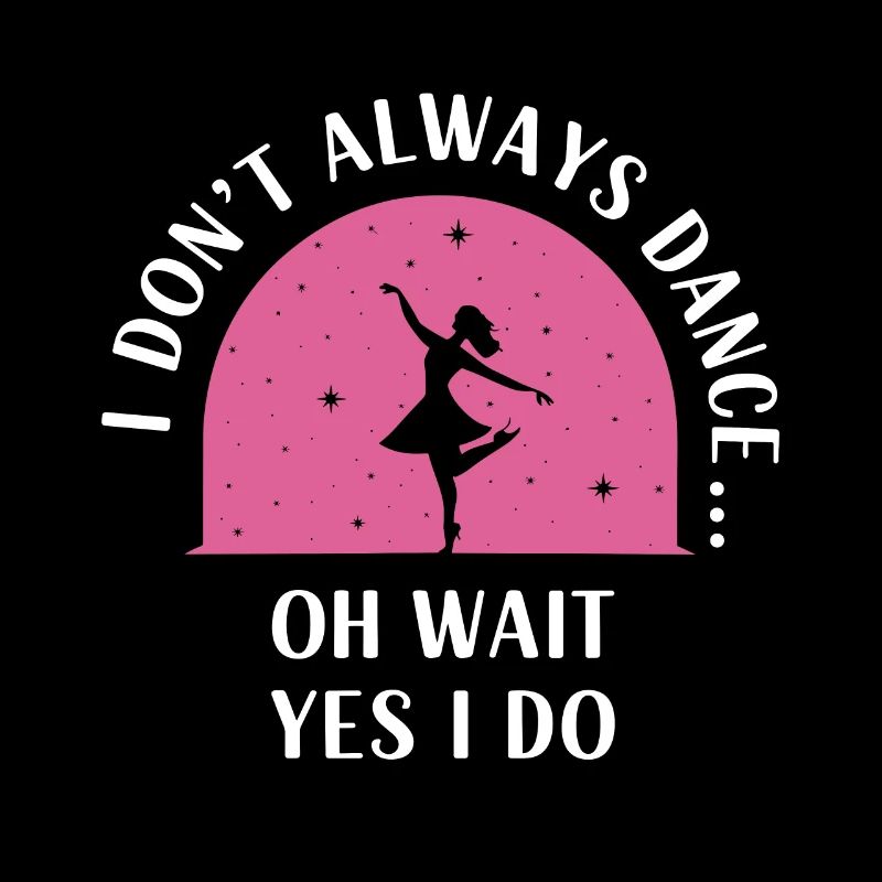 Ich tanze nicht immer, oh warte, ja, ich mache Dancer hobb