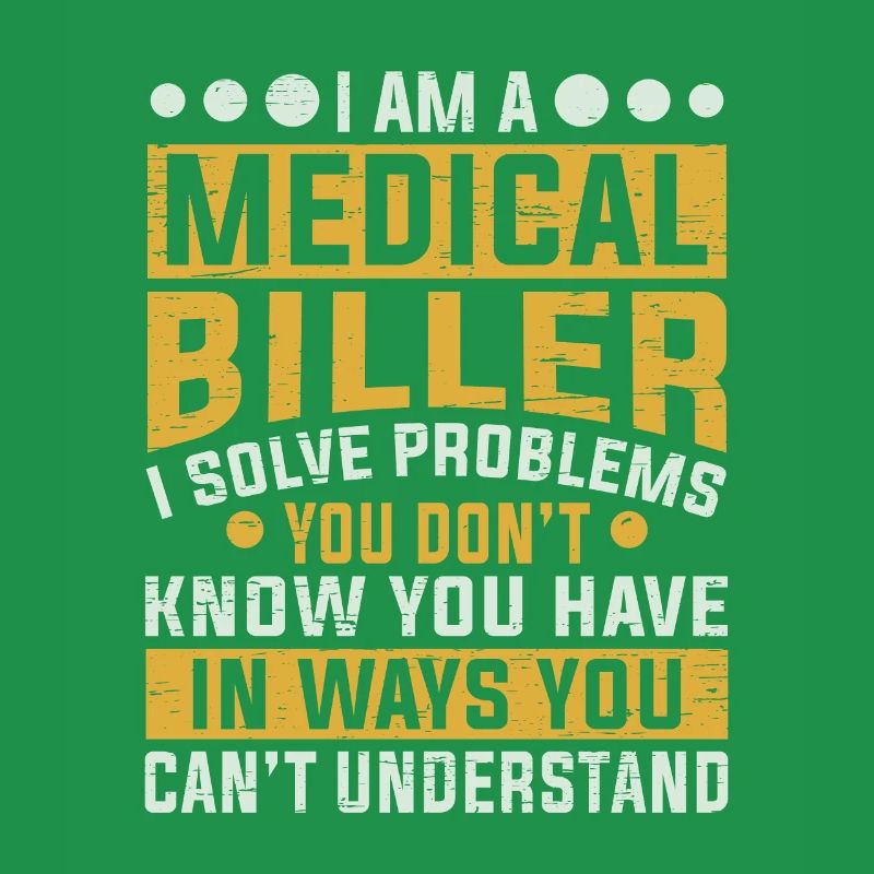 Medical Biller Profession Solve Problems Funny