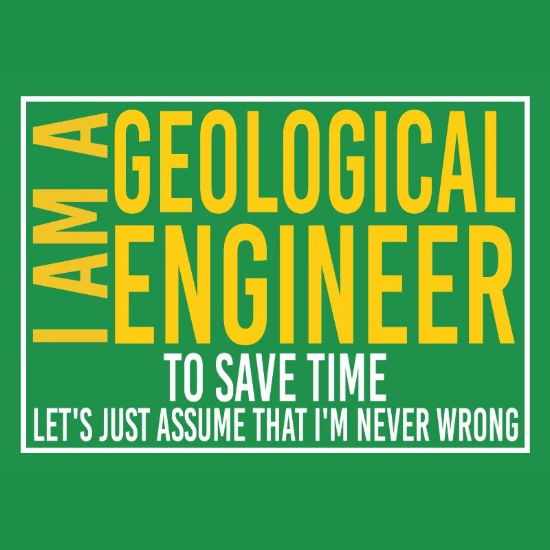 Geological engineer -funny Geological engineer