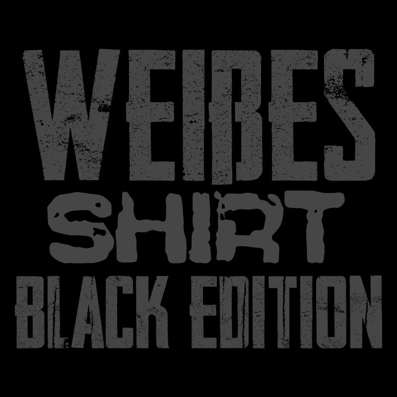 Weißes Shirt - Black Edition - Geschenk Fun Happy