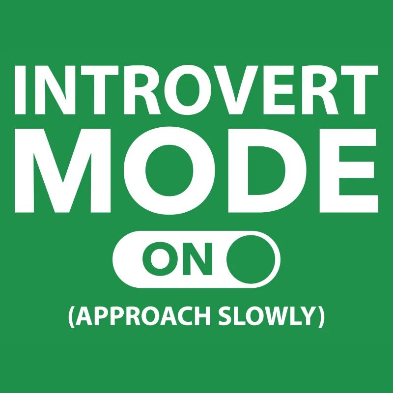 Introvert Mode On
