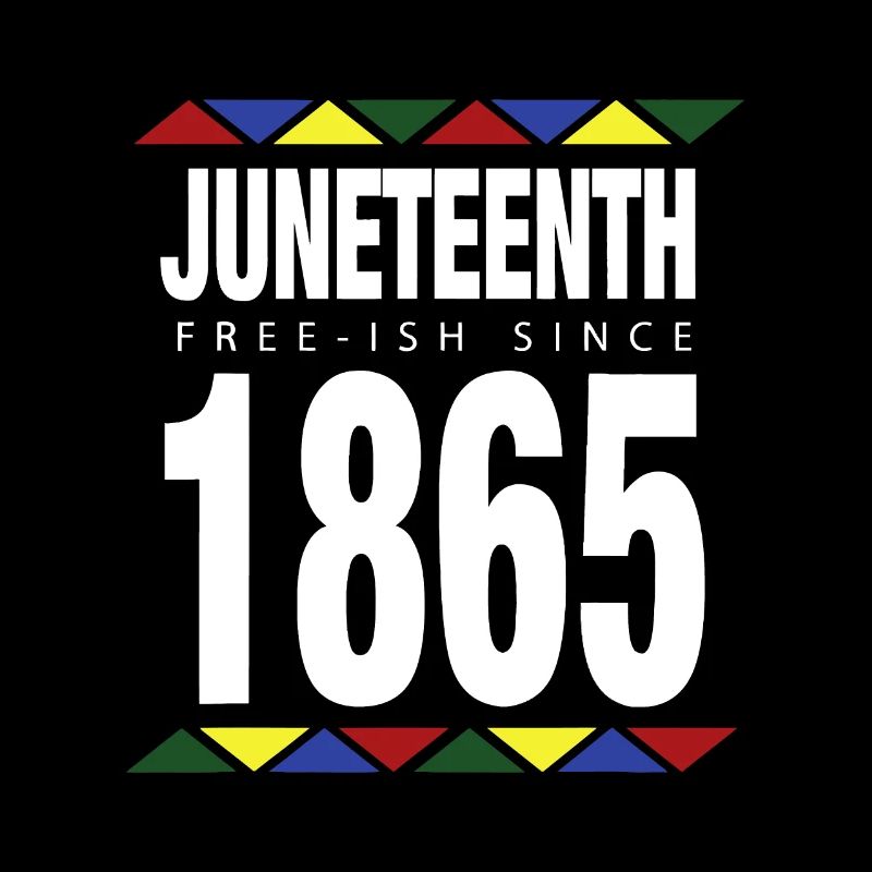 Juneteenth Free-ish Since 1865 Independence Day