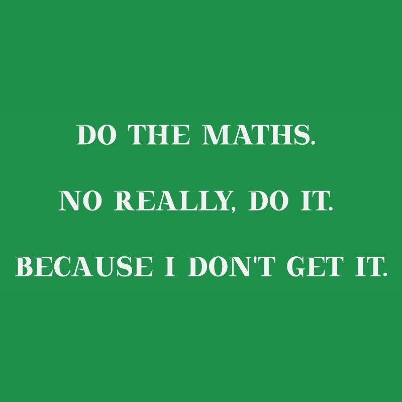 Mathe Do the maths lustig Geschenkidee witzig