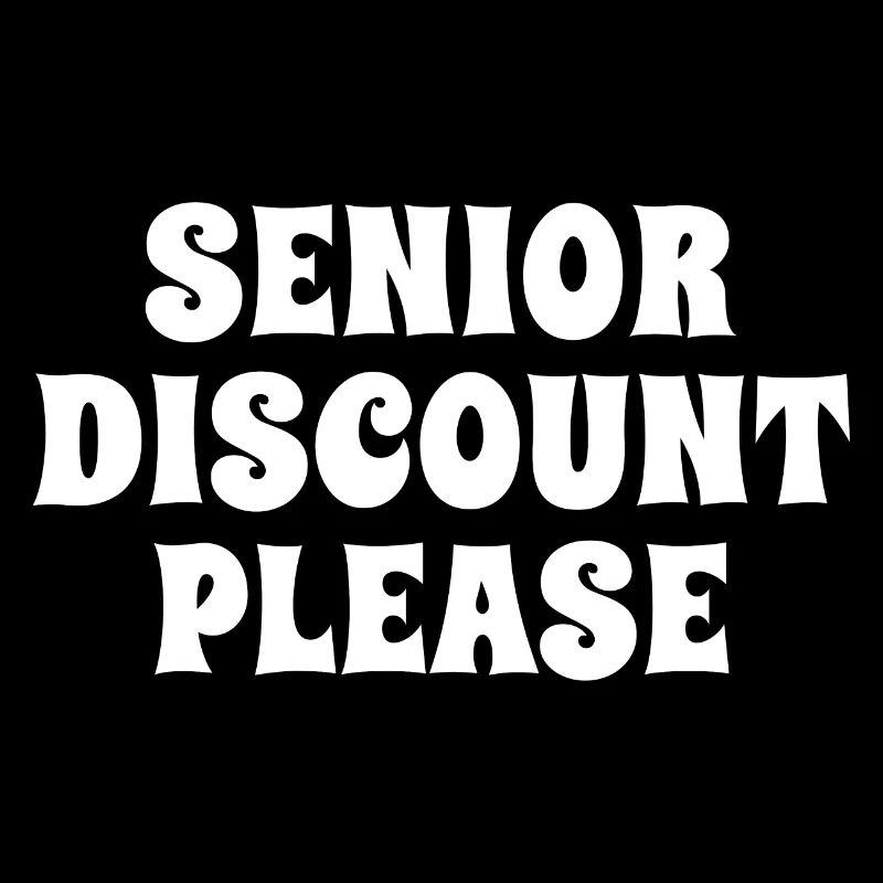 Senior Discount Please