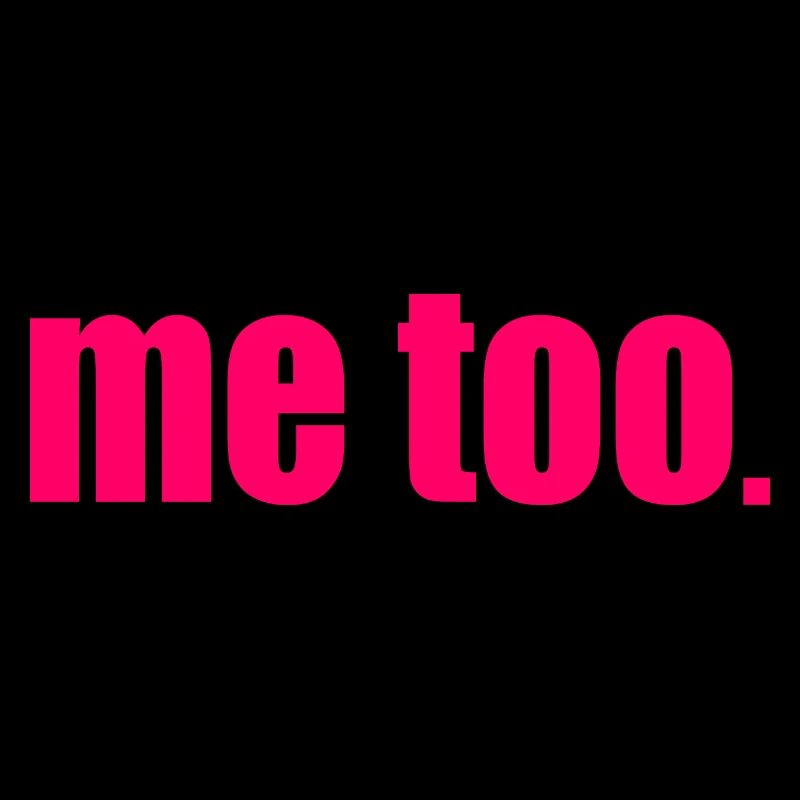 Me too