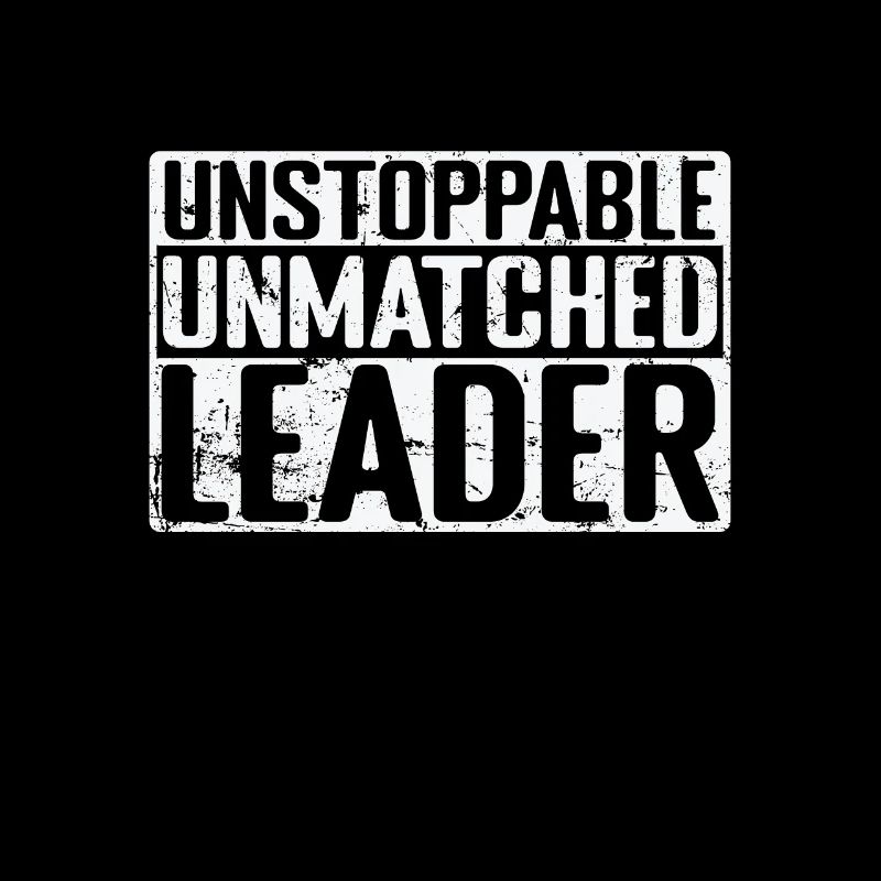 Unstoppable, Unmatched Leader