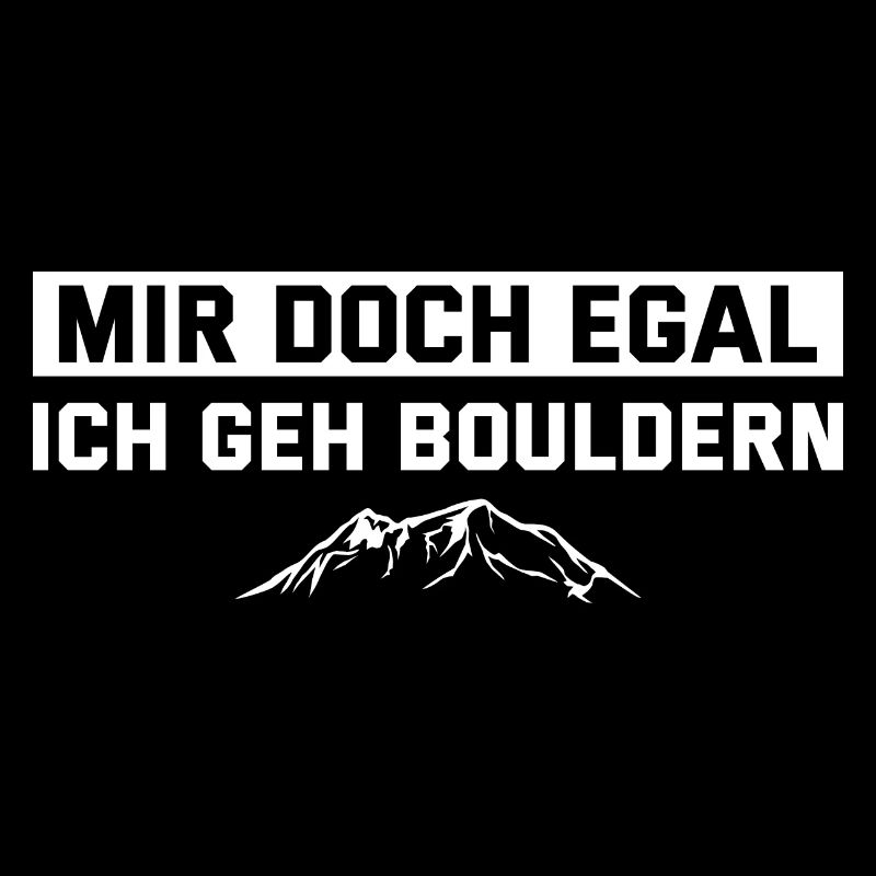 Klettern Mir doch egal Ich geh Bouldern