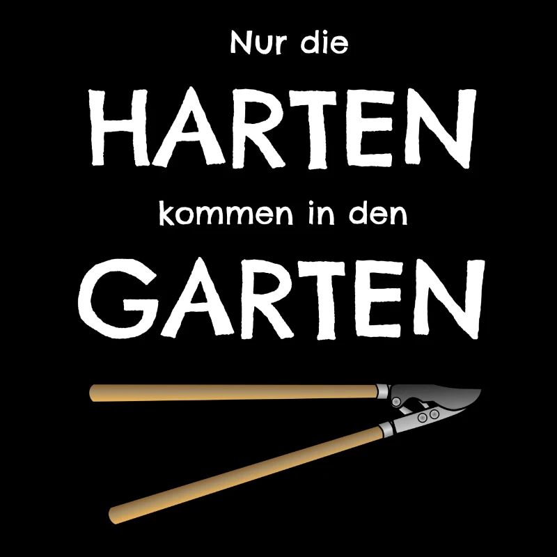 Gartenarbeit Heckenschere Garten Spruch