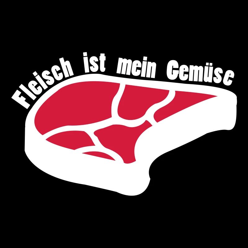 Fleisch ist alles was ich brauche