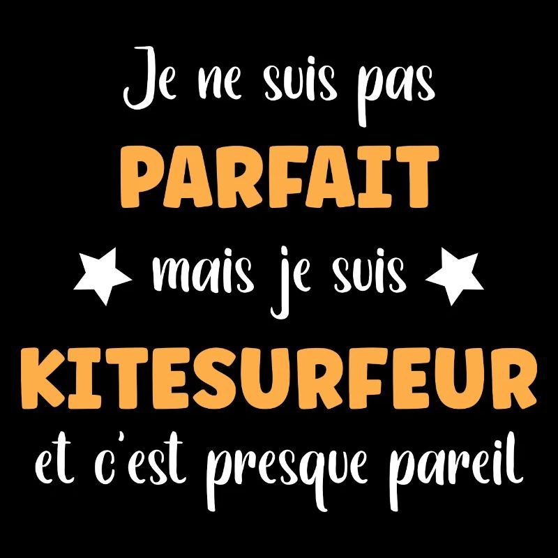 Je ne suis pas parfait mais kitesurfeur