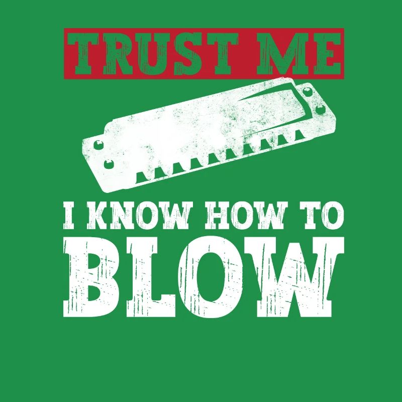 Trust Me I Know How To Blow - Harmonica Player