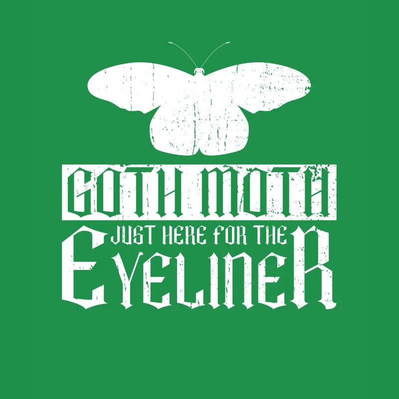 Goth Moth Just Here For The Eyeliner - Goth Moth