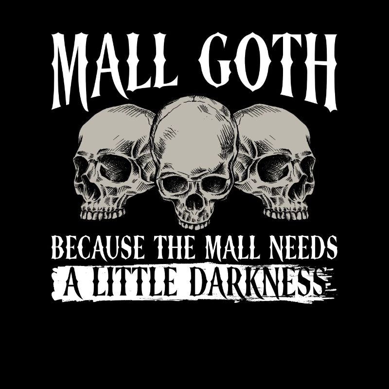 Mall Goth Gothic Grufti Spruch Emo