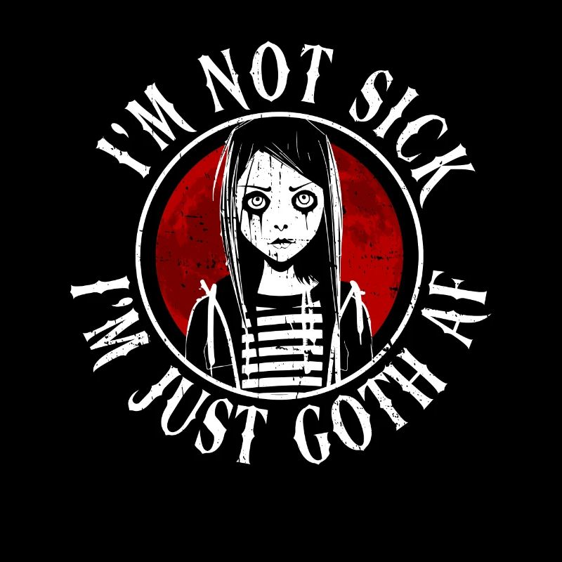 Je ne suis pas malade, je suis juste Goth AF - Moontan Gothic