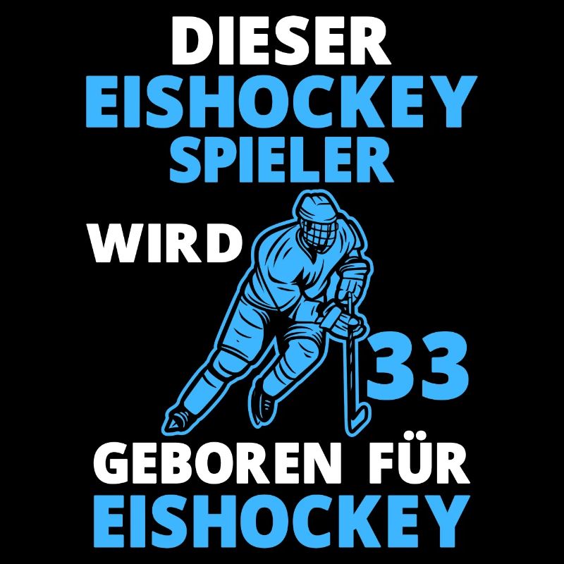 Eishockeyspieler Eishockey 33 Geburtstag Spruch