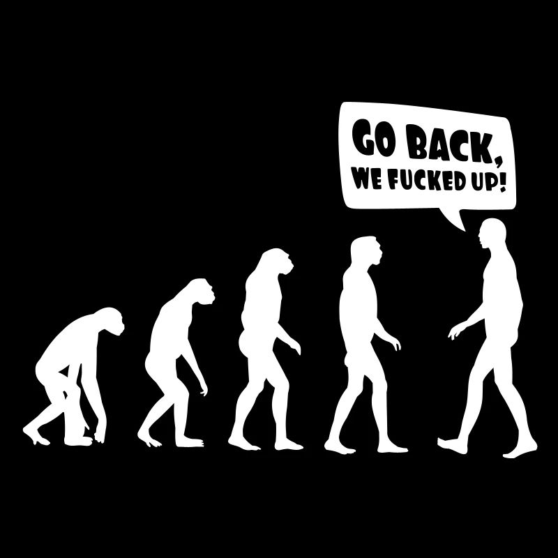 Evolution fucked up - Evolution verkackt