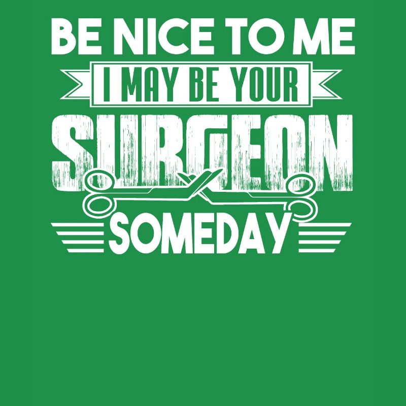 Surgeon Be Nice To Surgeon