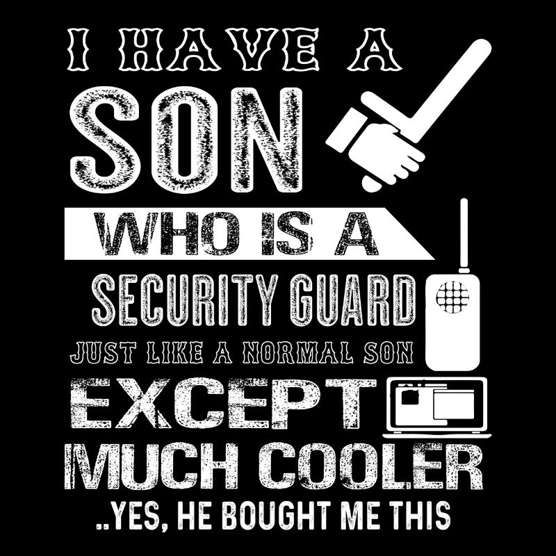 Security Guard My Son Is A Security Guard
